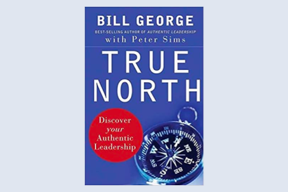 True North by Bill George: Summary, Key Lessons, and Review